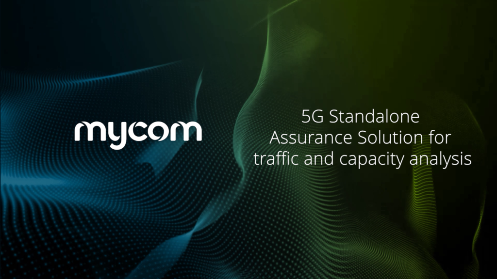 MYCOM OSI mini podcast ‘5G Standalone Assurance Solution for traffic and capacity analysis’