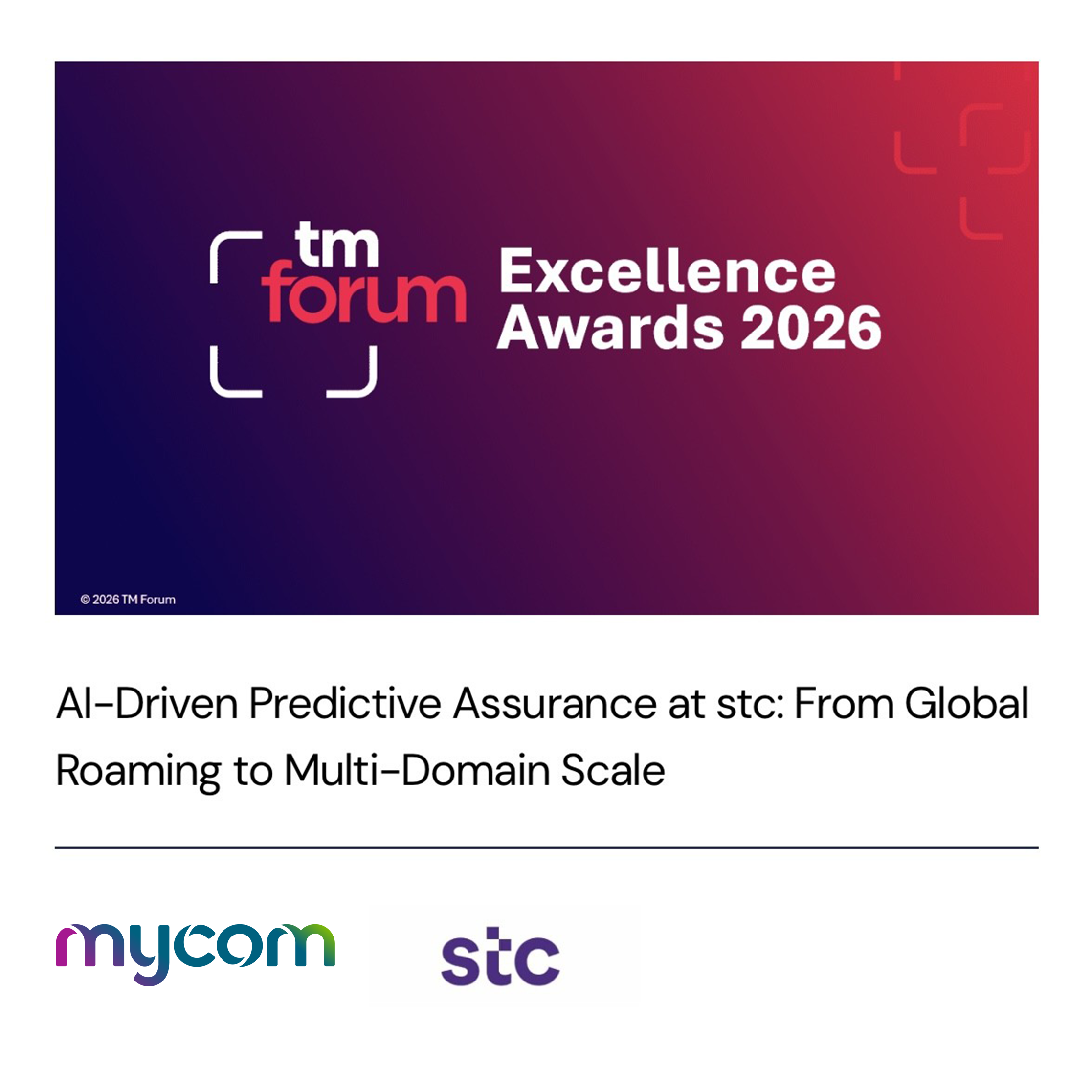 TMForum Excellence awards 2026 finalist for AI-driven predictive assurance (Mycom with stc)