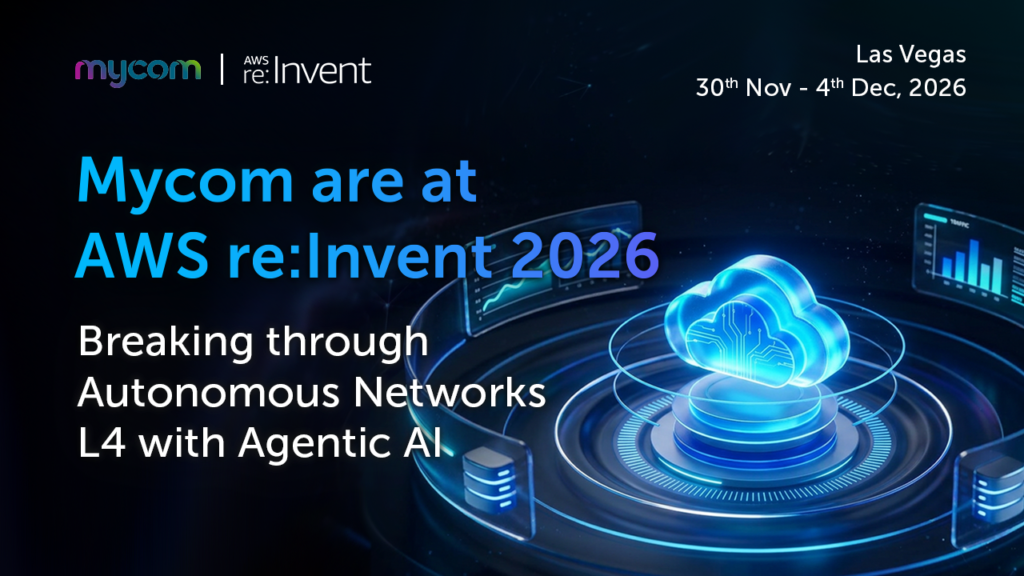 Mycom to showcase its latest Agentic AI breakthrough for Autonomous Networks L4 at AWS re:Invent 2026